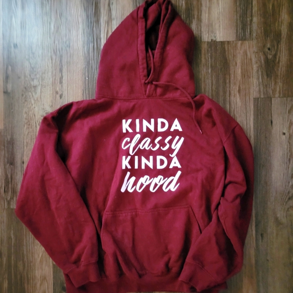 Kinda Classy Kinda Hood Sweatshirt